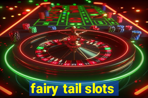 fairy tail slots